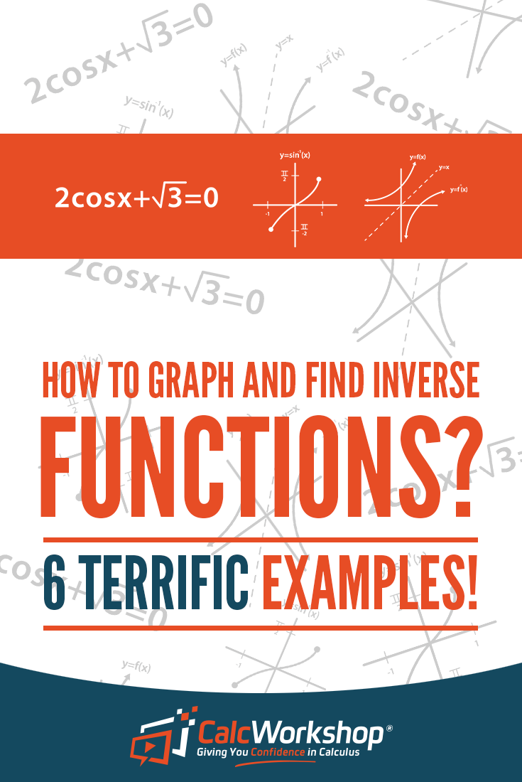 How to Graph and Find Inverse Functions (19 Terrific Examples!)