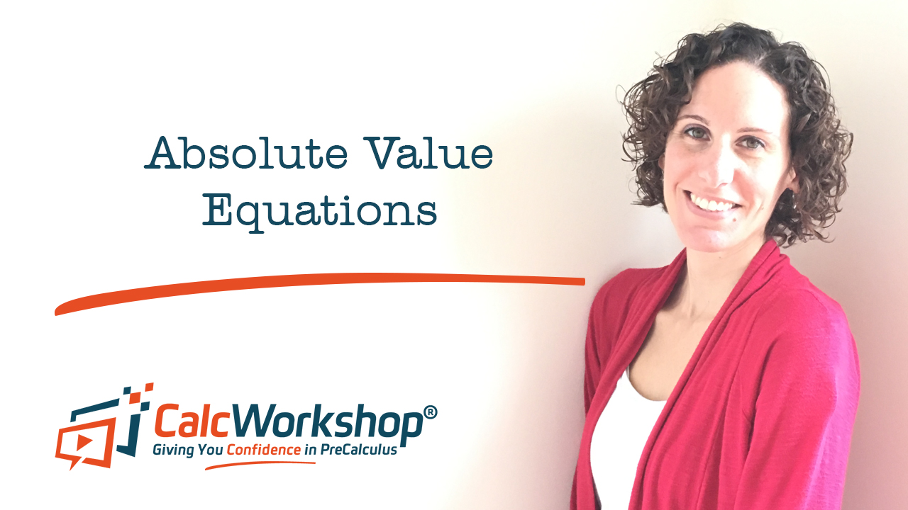 Jenn (B.S., M.Ed.) of Calcworkshop® teaching abs value equations