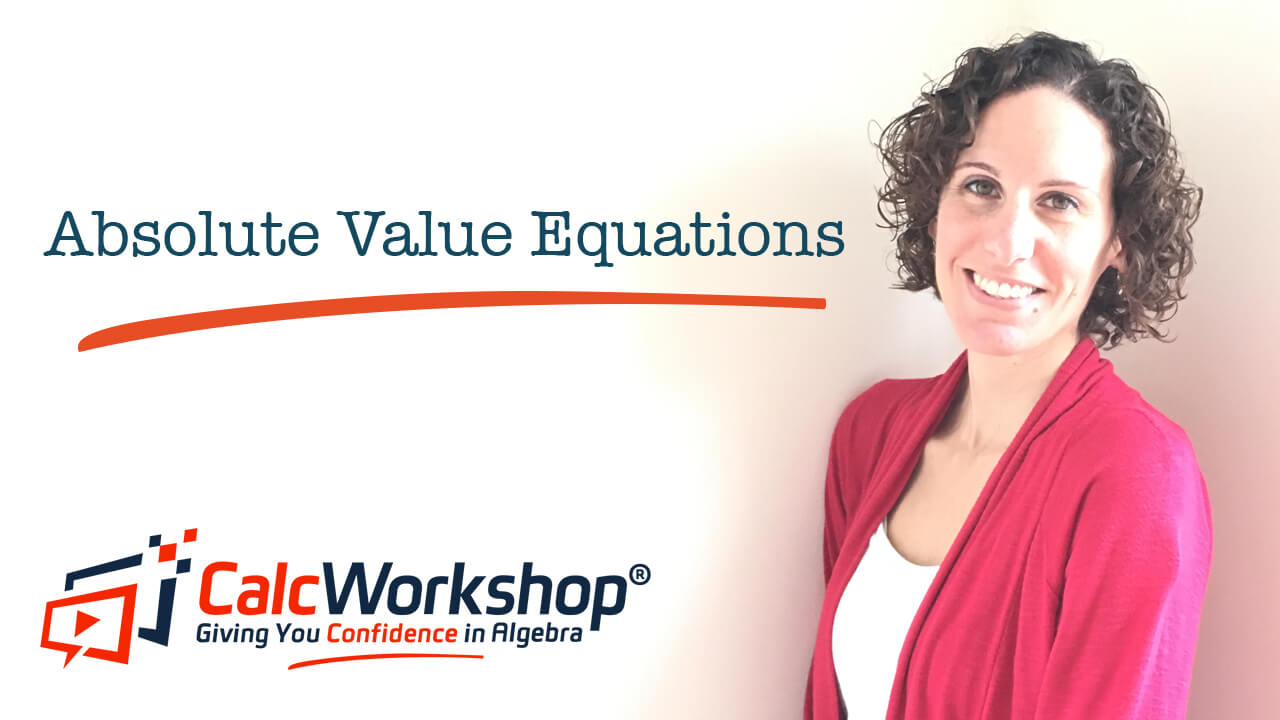 Jenn (B.S., M.Ed.) of Calcworkshop® teaching absolute value equations