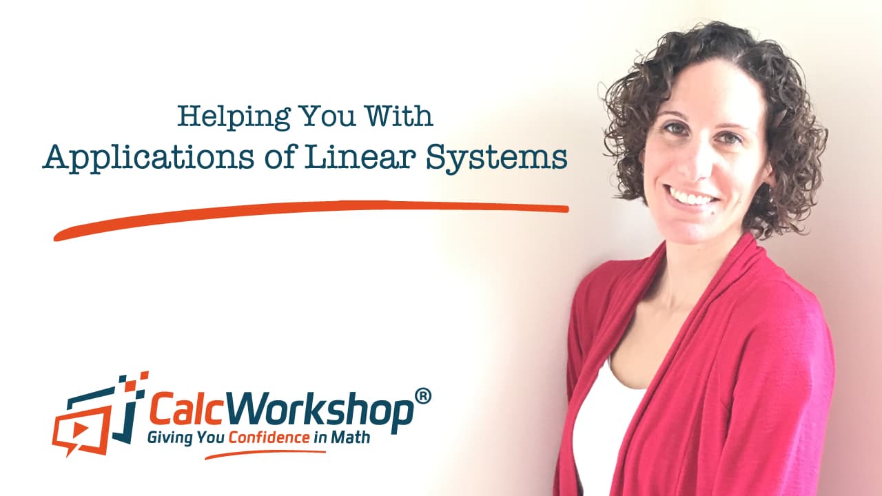 Jenn (B.S., M.Ed.) of Calcworkshop® teaching applications linear systems