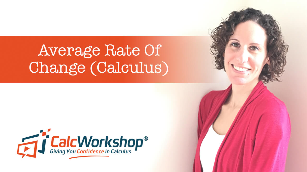 Jenn (B.S., M.Ed.) of Calcworkshop® teaching average rate of change for calculus