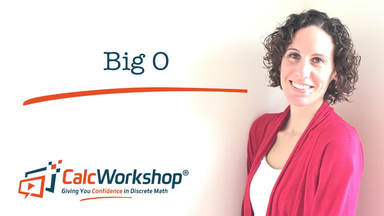 Jenn (B.S., M.Ed.) of Calcworkshop® teaching big o