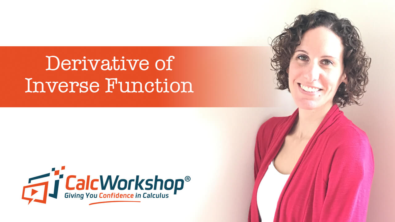 Jenn (B.S., M.Ed.) of Calcworkshop® teaching how to find the derivative of an inverse function