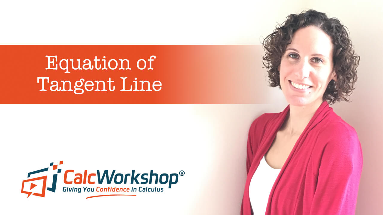 Jenn (B.S., M.Ed.) of Calcworkshop® teaching how to find the tangent line of a derivative