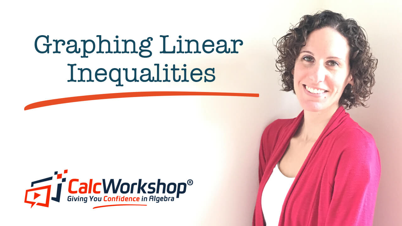 Jenn (B.S., M.Ed.) of Calcworkshop® introducing graphing linear inequalities