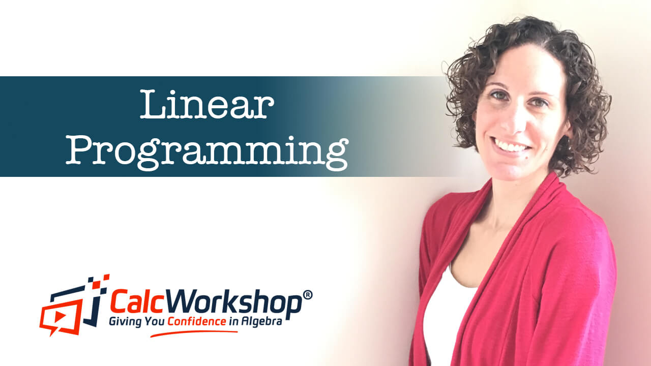 Jenn (B.S., M.Ed.) of Calcworkshop® introducing linear programming