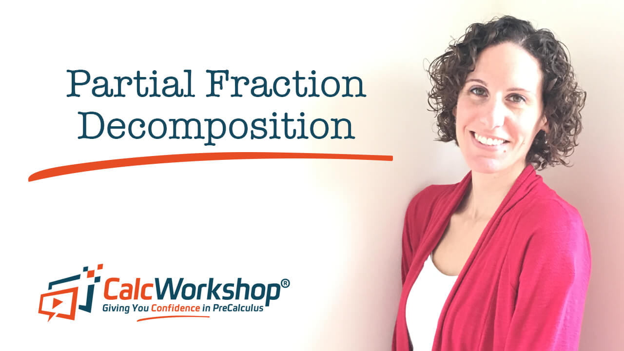 Jenn (B.S., M.Ed.) of Calcworkshop® teaching partial fraction decomposition