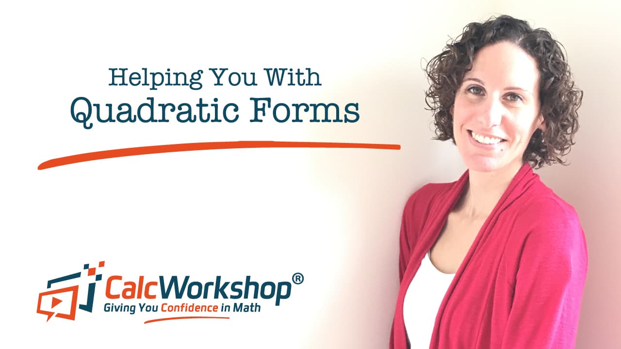 Jenn (B.S., M.Ed.) of Calcworkshop® teaching quadractic forms