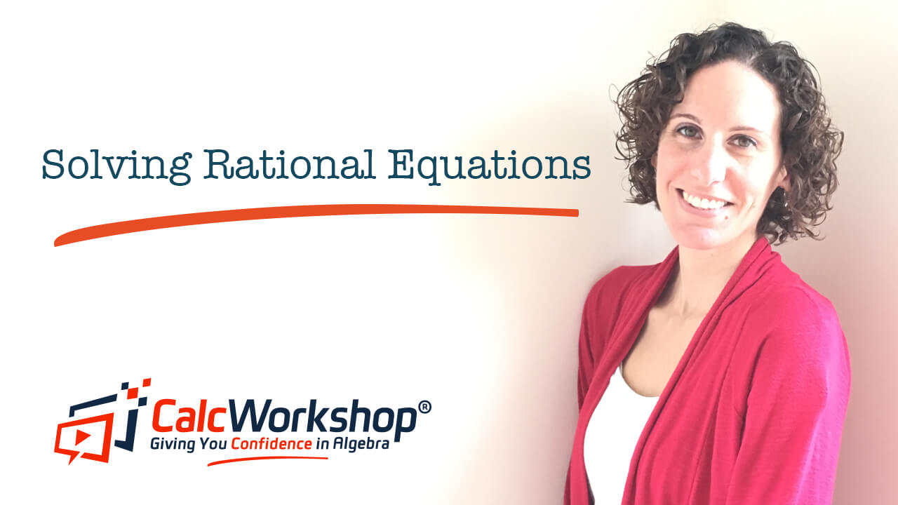 Jenn (B.S., M.Ed.) of Calcworkshop® teaching on solving rational equations