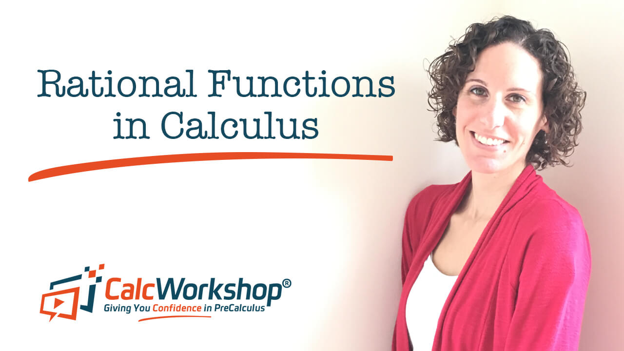 Jenn (B.S., M.Ed.) of Calcworkshop® teaching rational functions in calc