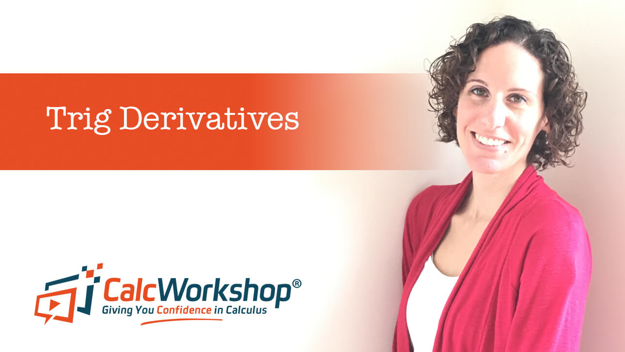 Jenn (B.S., M.Ed.) of Calcworkshop® teaching how to find derivatives of trig functions