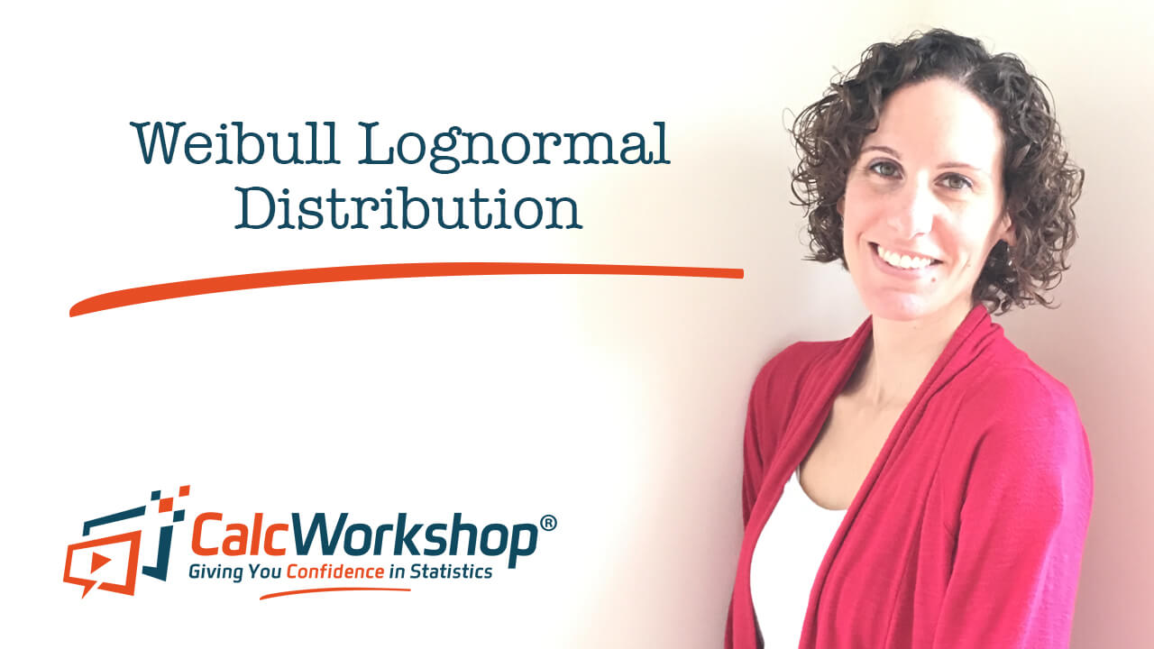 Jenn (B.S., M.Ed.) of Calcworkshop® teaching how to use weibull and lognormal distributions